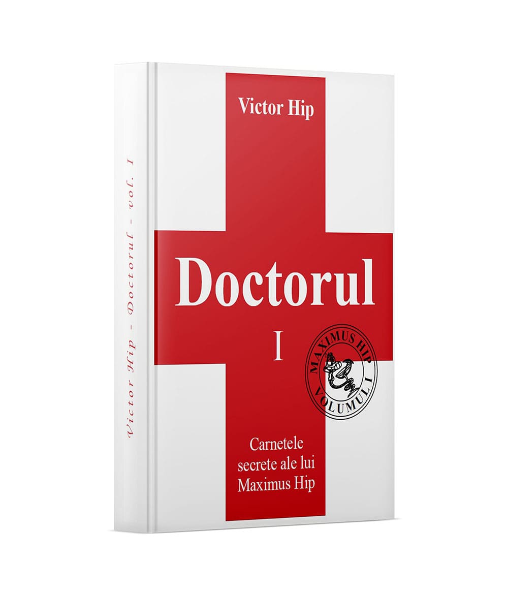 Doctorul Volumul 1 - Carnetele secrete ale lui Maximus Hip | carte iaacasa.ro